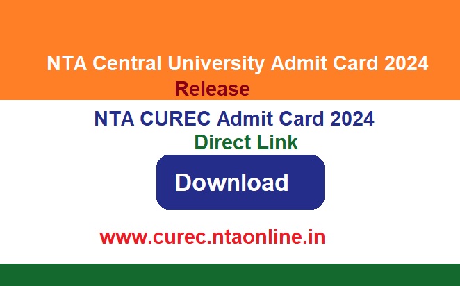 NTA Central University CUREC Admit Card 2024 Release Download Direct Link @curec.ntaonline.in