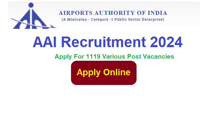 AAI Recruitment 2024 Notification Out Apply Online For 1119 Various Post Vacancies, @www.aai.aero