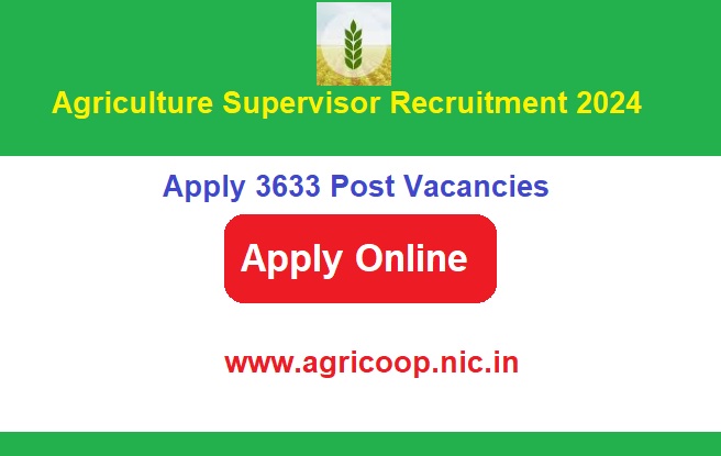 Agriculture Supervisor Recruitment 2024 Apply Online