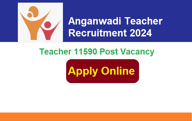 Anganwadi Teacher Recruitment 2024 Apply Online
