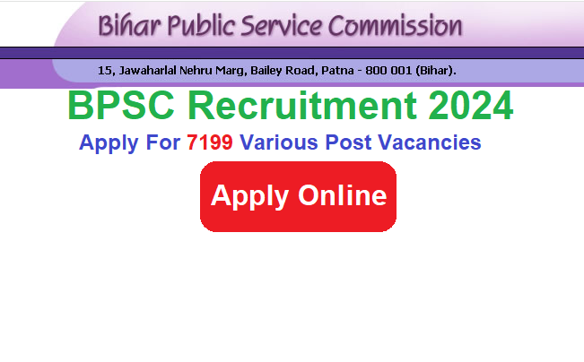 BPSC Recruitment 2024 Apply Online For 7199 Various Post Vacancies