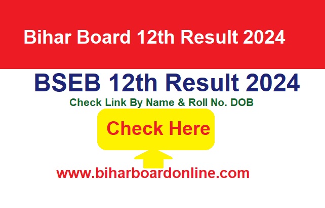 BSEB 12th Result 2024 Check Link By Name & Roll No. @biharboardonline.com