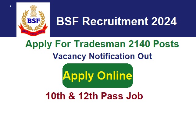 BSF Tradesman Recruitment 2024 Apply Online For 2140 Posts