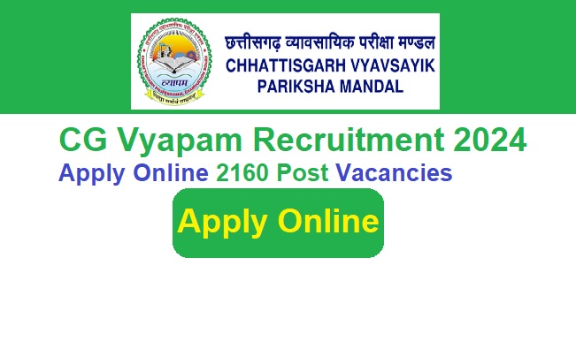 CG Vyapam Recruitment 2024 Apply Online 2160 Post Vacancies