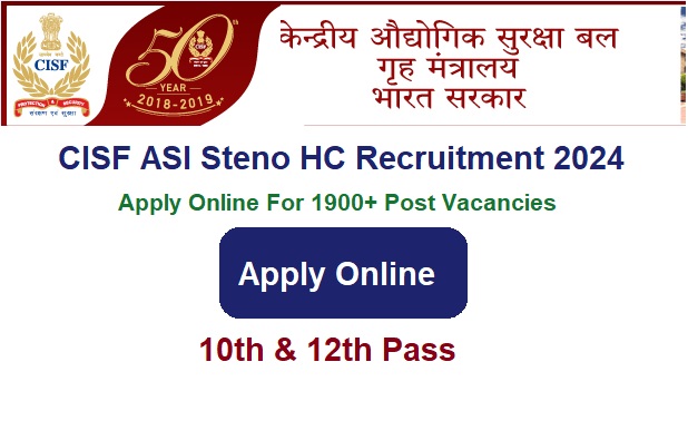 CISF ASI Steno HC Recruitment 2024 Apply Online For 1900+ Post Vacancies