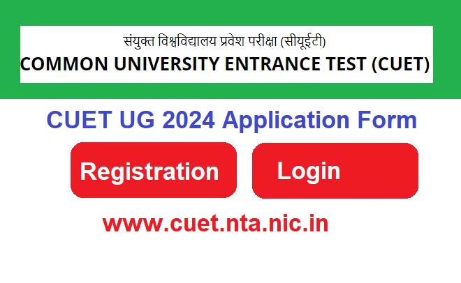 CUET UG 2024 Registration Login Application Form Releas