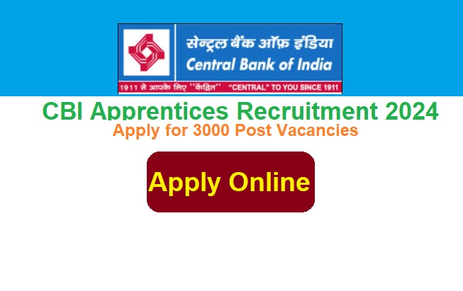Central Bank of India CBI Apprentices Recruitment 2024 Apply Online for 3000 Post Vacancies