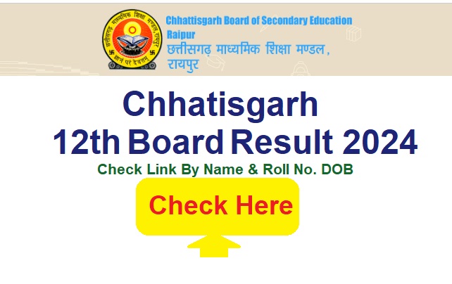Chhatisgarh Board 12th Result 2024 Check Direct Link