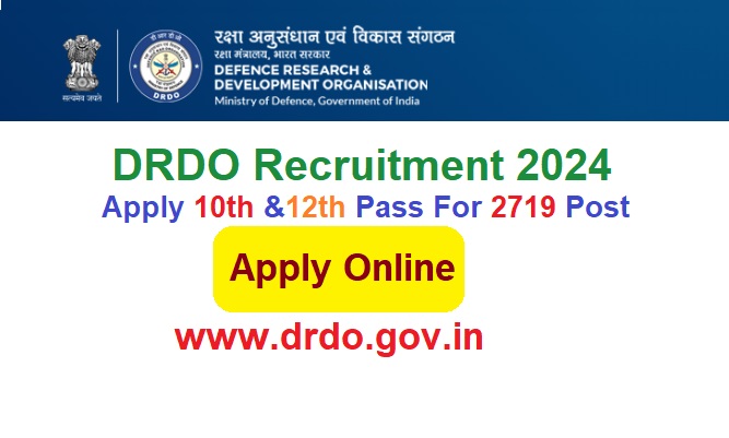 DRDO Recruitment 2024 Apply Online For 2719 Post, @www.drdo.gov.in