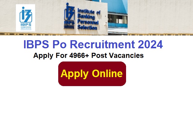 IBPS Po Recruitment 2024 Apply Online For 4966 Post Vacancies