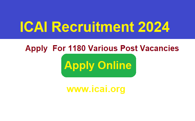 ICAI Recruitment 2024 Apply Online For 11780 Various Post Vacancies