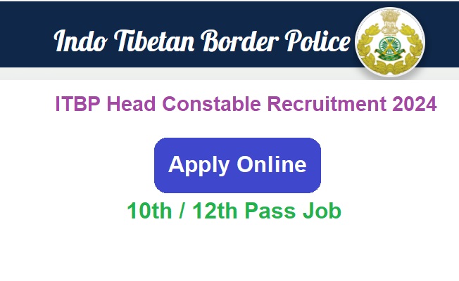 ITBP Head Constable Recruitment 2024 Apply For 3622 Post, @itbpolice.nic.in