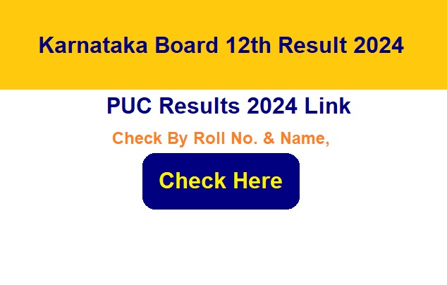 Karnataka Board 12th Result 2024 Check By Roll No. & Name Direct Link, @karresults.nic.in