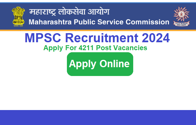 MPSC Recruitment 2024 Apply Online For 4211 Various Post Vacancies