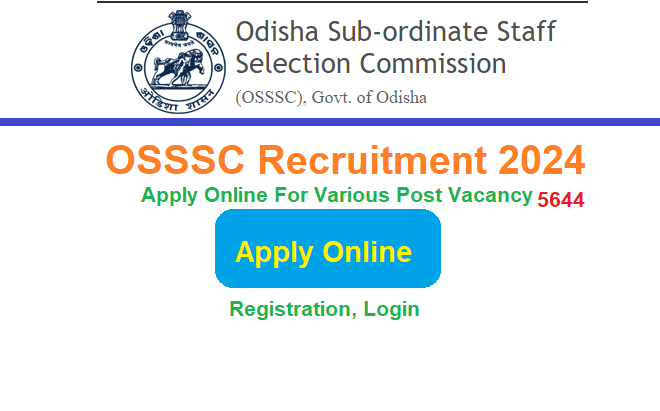 OSSSC Vacancy 2024 Release, OSSSC Recruitment 2024 Notification Out, OSSSC Recruitment 2024 Apply Online For Various Post Vacancy