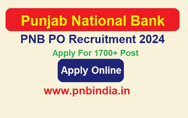 PNB PO Recruitment 2024 Apply Online For 1700 Post, @www.pnbindia.in