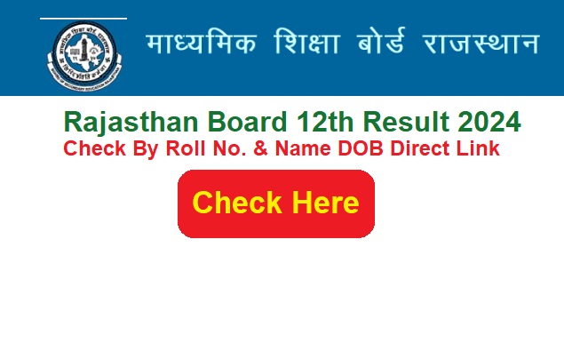 Rajasthan Board RBSE 12th Result 2024 Check By Roll No. & Name DOB Direct Link @bser-exam.in