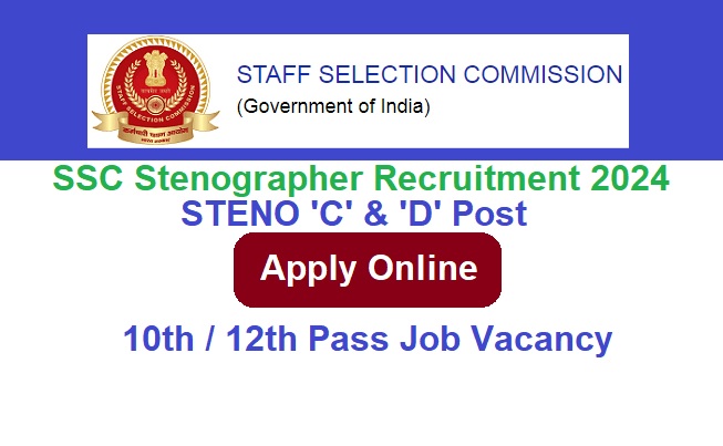 SSC Stenographer Recruitment 2024 Notification Out