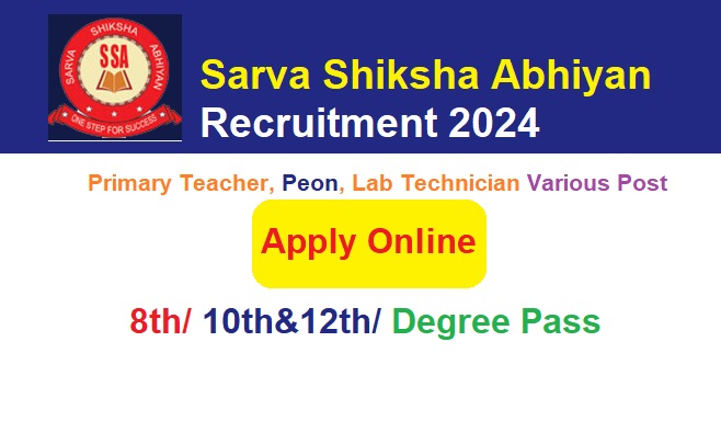 Sarva Shiksha Abhiyan SSA Recruitment 2024 Apply Online For 98305 Post Vacancy Notification Release Last Date, @ssa.nic.in