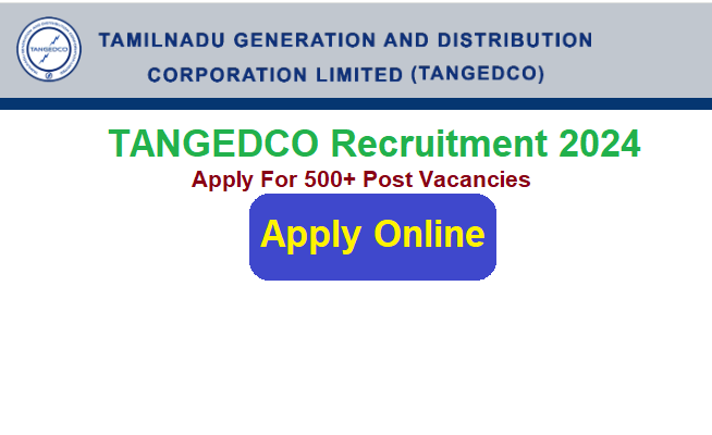 TANGEDCO Recruitment 2024 Apply Online For 500 Post Vacancies