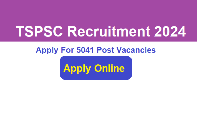 TSPSC Recruitment 2024 Apply Online For 5041 Post