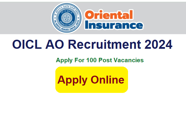 OICL AO Recruitment 2024 Apply Online For 100 Post Vacancies Notification Details