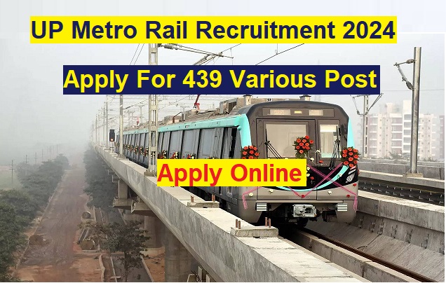UP Metro Rail Corporation Recruitment 2024 Apply Online For 439 Various Post, @www.lmrcl.com